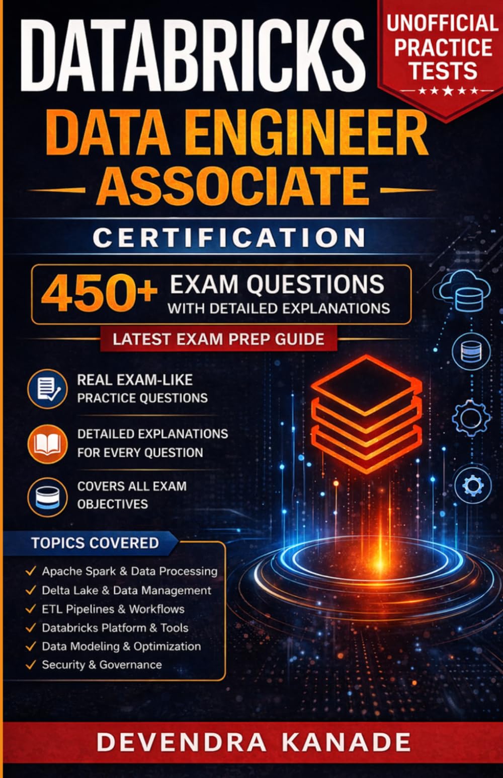 Databricks Data Engineer Associate Certification : Unofficial Practice Tests: 450+ Exam Questions with Detailed Explanations | Latest Exam Prep Guide