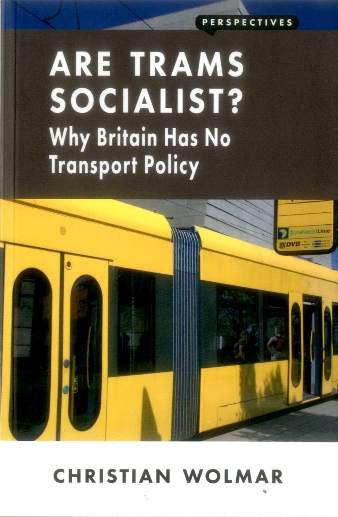 Are Trams Socialist? by Christian Wolmar (Paperback Book)