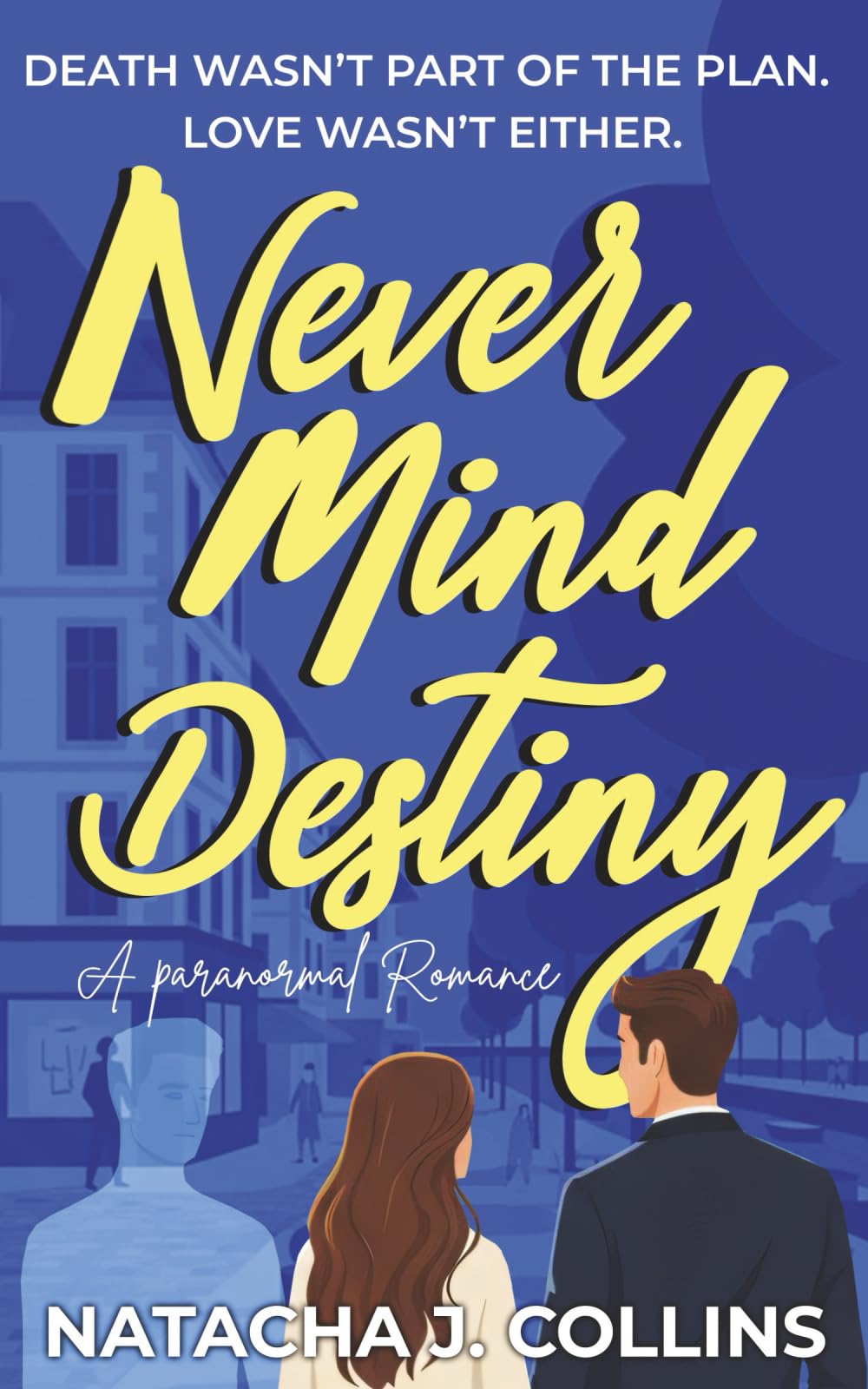 Never Mind Destiny: A Paranormal Romance