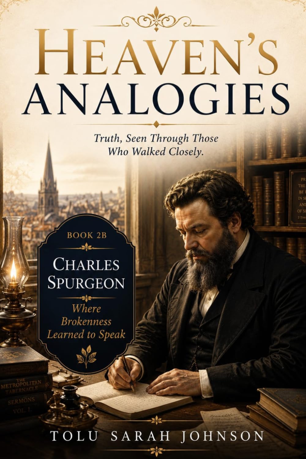 Heaven’s Analogies: Truth, Seen Through Those Who Walked Closely (Heavenly Analogies Series)