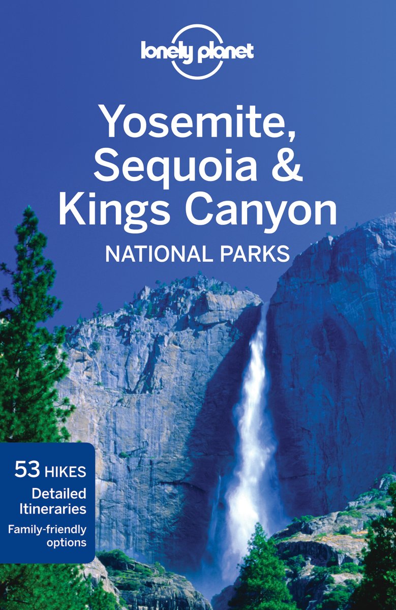 Lonely Planet Yosemite, Sequoia & Kings Canyon National Parks