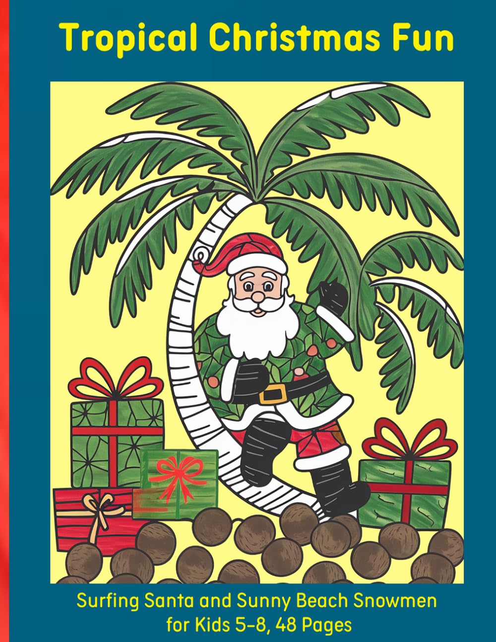 Tropical Christmas Fun: Surfing Santa and Sunny Beach Snowmen for Kids 5-8, 48 Pages