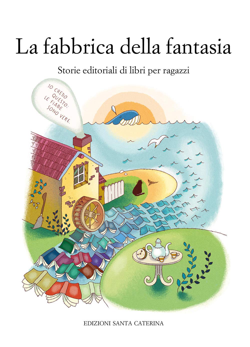 La Fabbrica Della Fantasia. Storie Editoriali Di Libri Per Ragazzi - 4