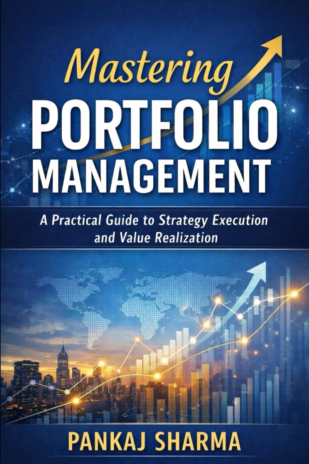 Mastering Portfolio Management: A Practical Guide to Strategy Execution and Value Realization
