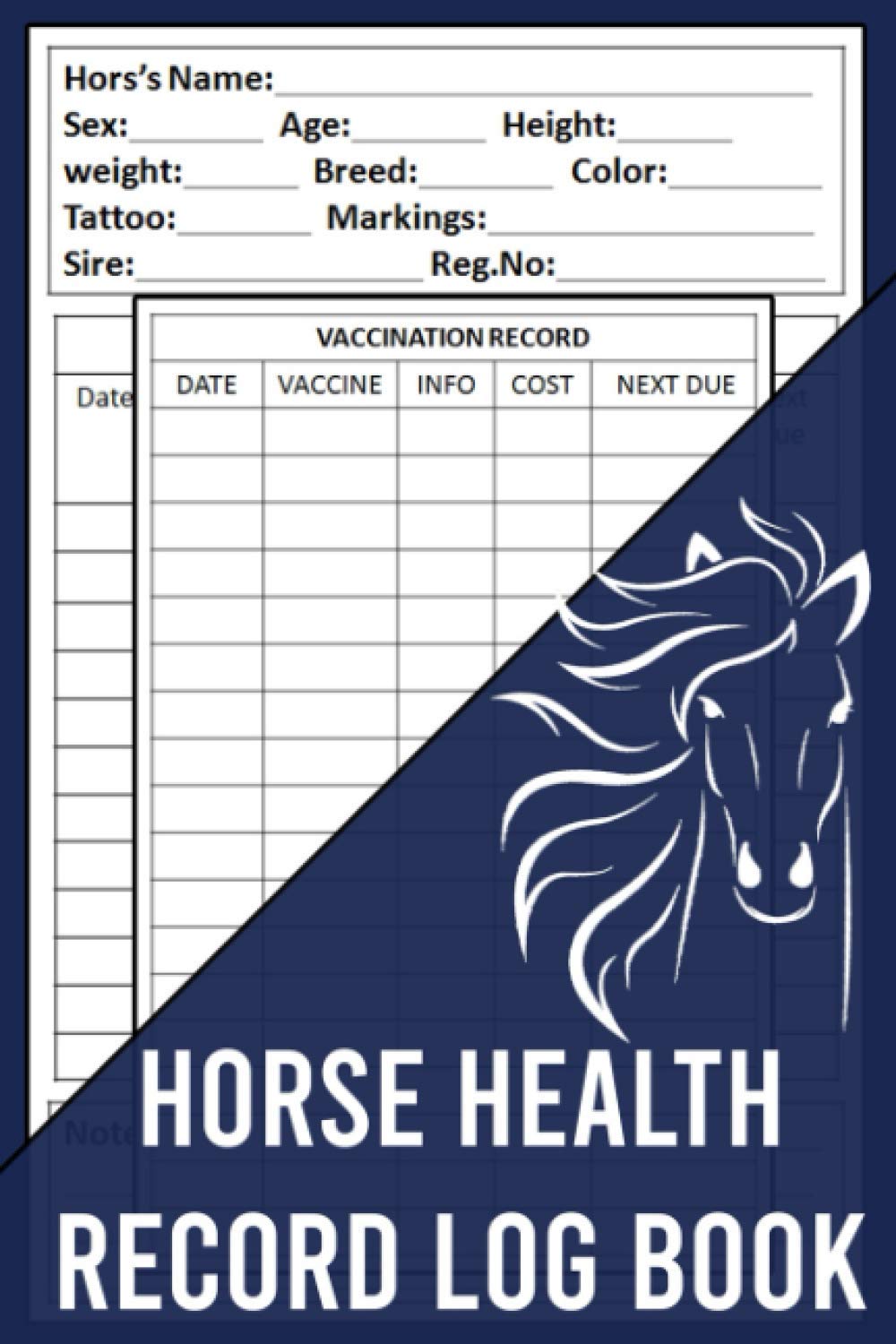 Horse Health Record Log Book: Logbook for Keeping Track of your Horse Health, Horse Health > & Activities Record, Horse Medical Vaccine Log