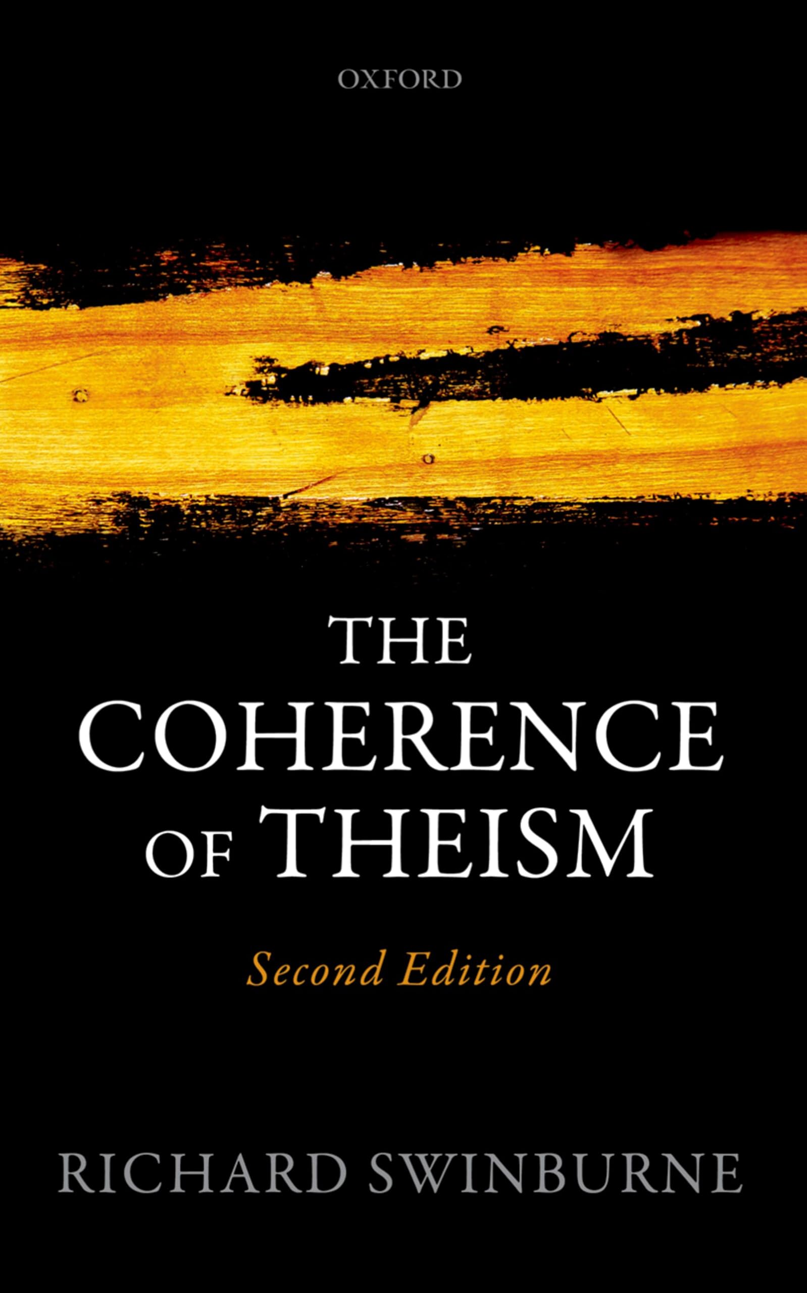 The Coherence of Theism (Clarendon Library of Logic and Philosophy)
