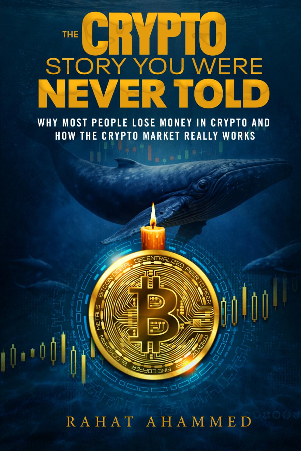THE CRYPTO STORY YOU WERE NEVER TOLD: Why Most People Lose Money In Crypto And How The Crypto Market Really Works