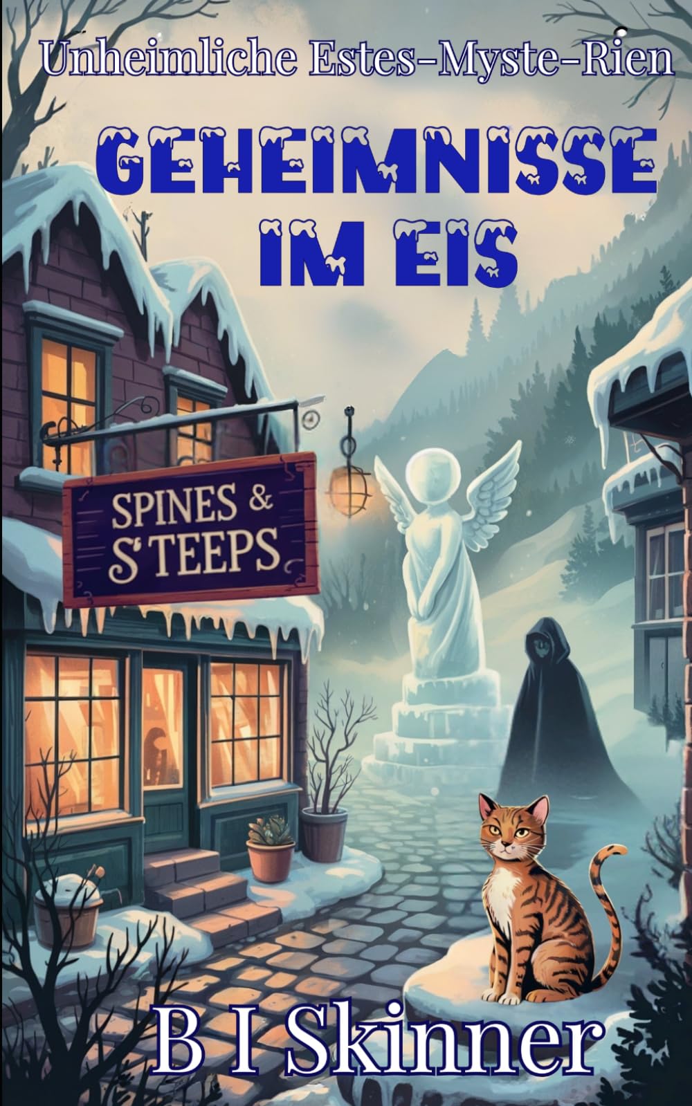 Geheimnisse im Eis: Ein paranormaler Wohlfühlkrimi (Unheimliche Estes-Myste-Rien)