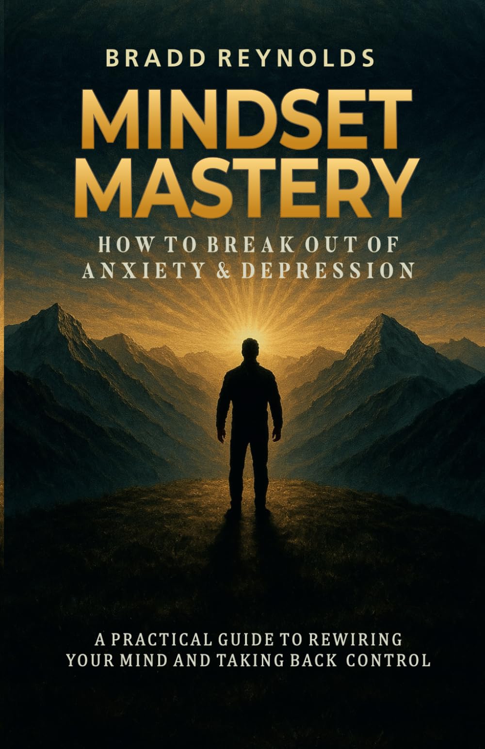 Mindset Mastery: How to break out of anxiety and depression