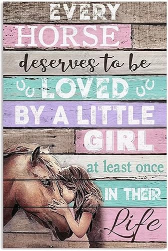 Cartel de metal con texto en inglés "Every Horse and Girl" (Every Horse Merves to Be Loved by A Little Girl at Least Once in Their Life, póster de
