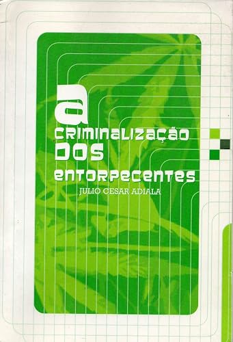A criminalização dos entorpecentes (Portuguese Edition)