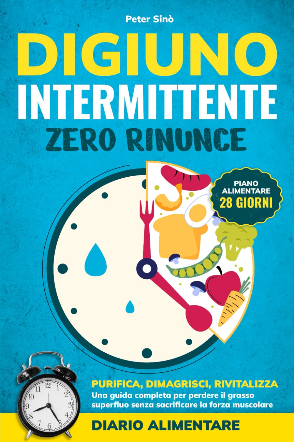Digiuno Intermittente ZERO RINUNCE: PURIFICA, DIMAGRISCI, RIVITALIZZA| Una guida completa per perdere il grasso superfluo senza sacrificare la forza muscolare