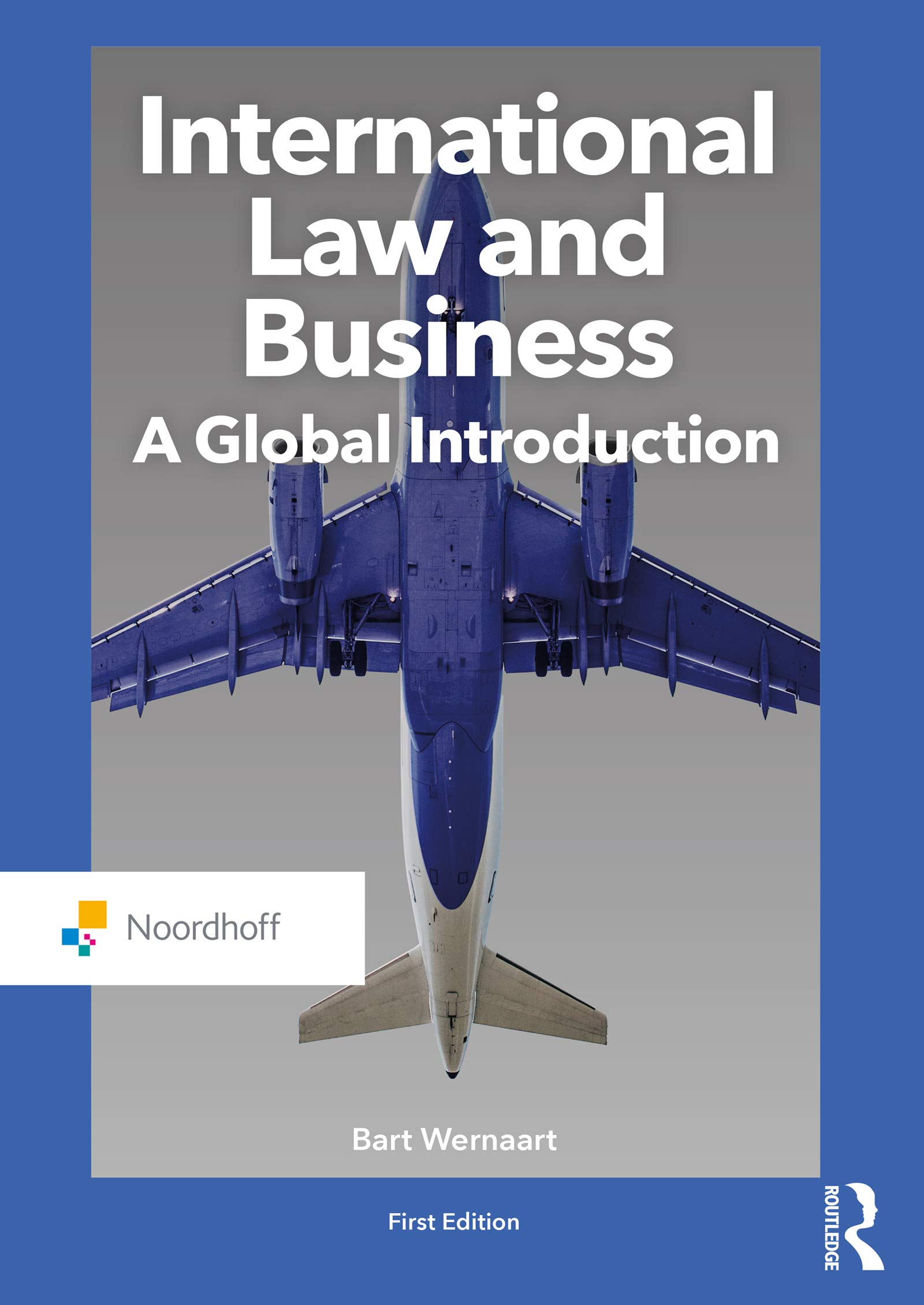 International Law and Business: A Global Introduction (Routledge-Noordhoff International Editions) (English Edition)