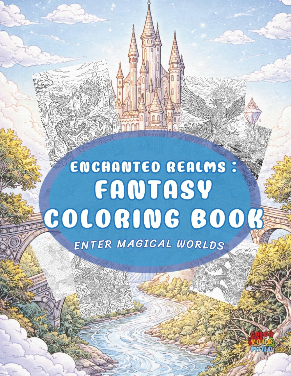 Enchanted Realms: A Fantasy Coloring Book of Magical Worlds (Enchanted Worlds and Meditative Mandalas)