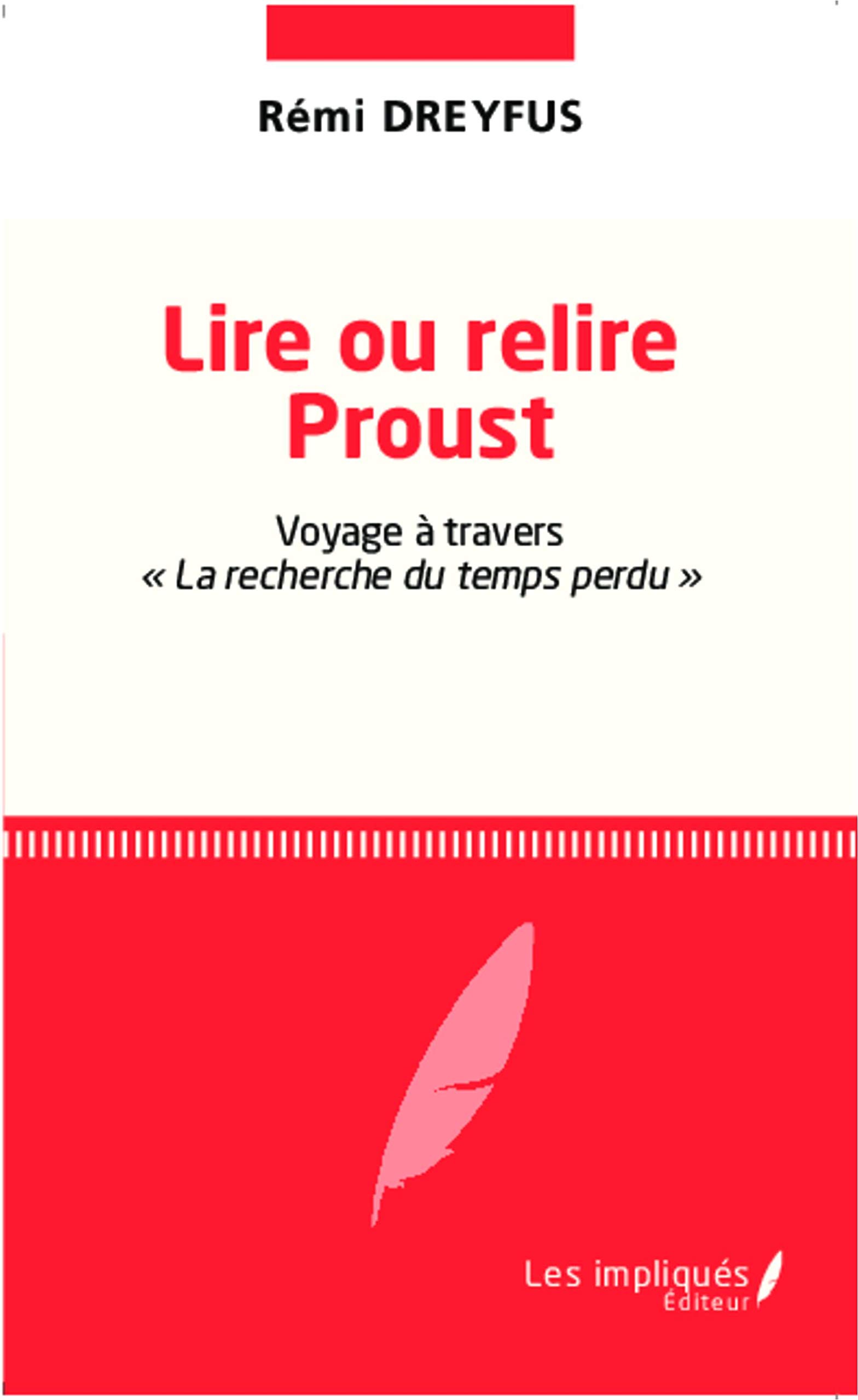 Lire ou relire Proust: Voyage à travers la recherche du temps perdu
