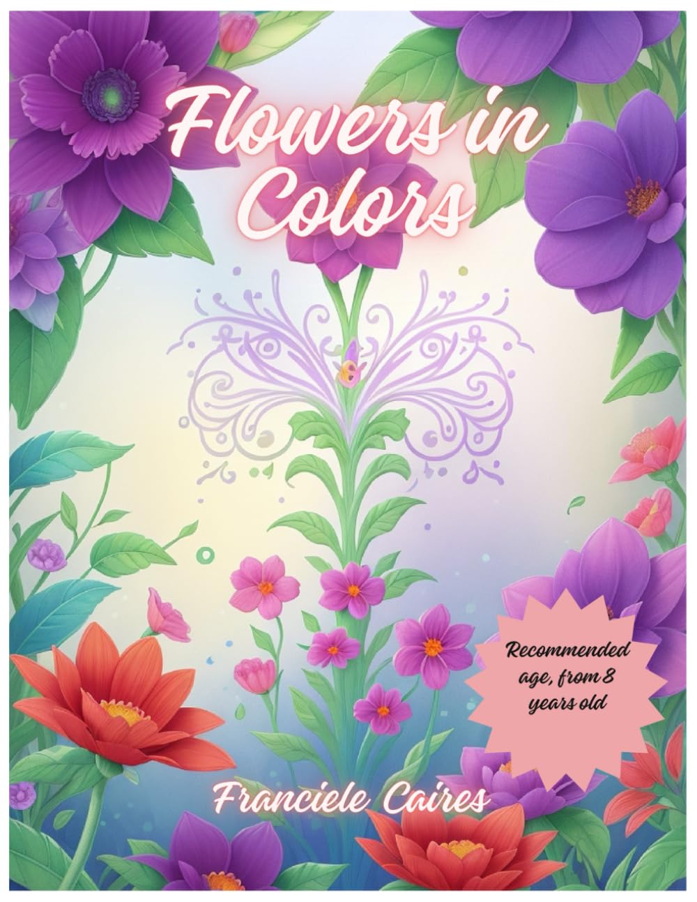 Flowers in Colors: Botanical Coloring Book