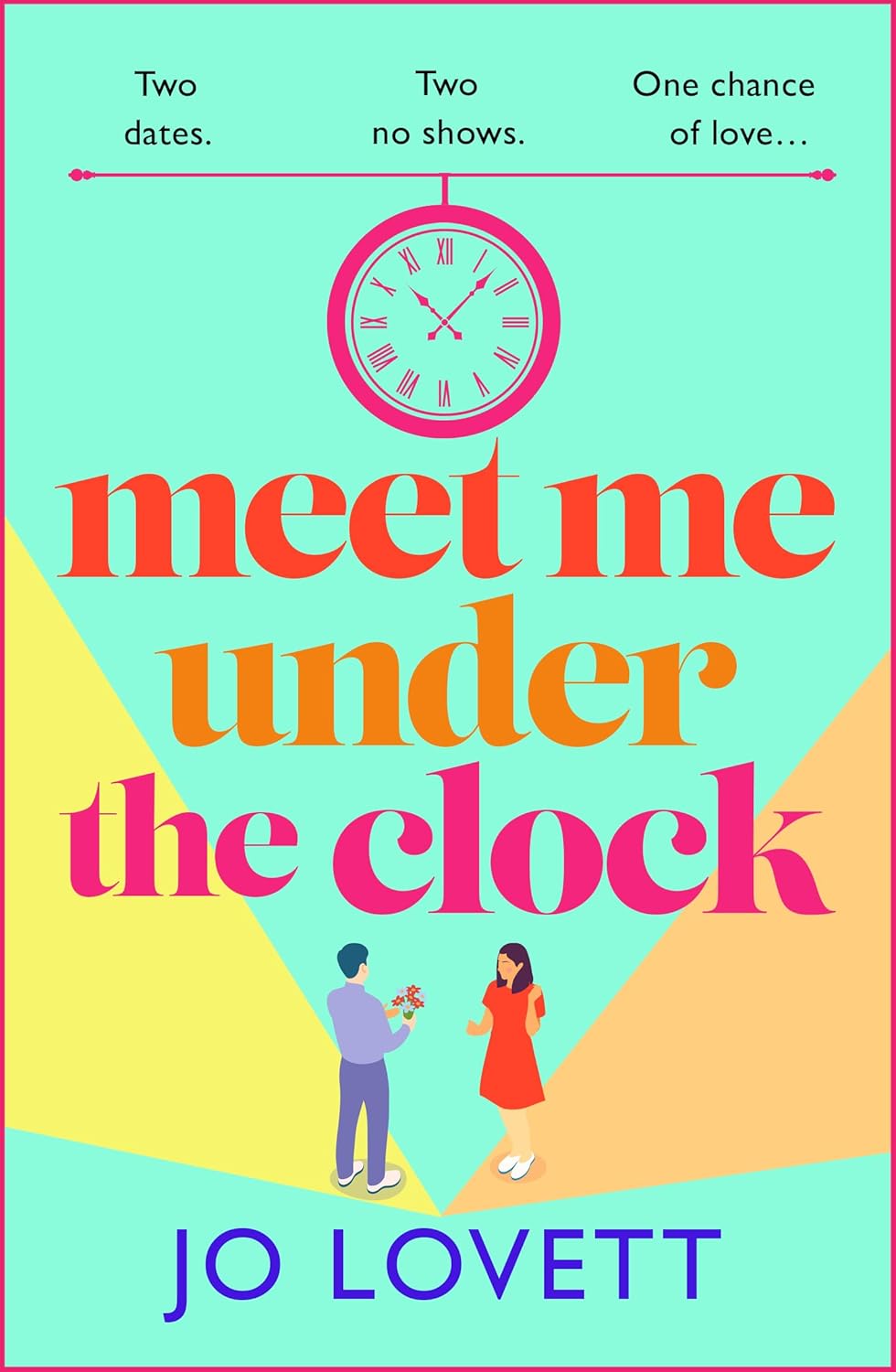 Meet Me Under the Clock: A BRAND NEW feel-good, uplifting romantic comedy from Jo Lovett