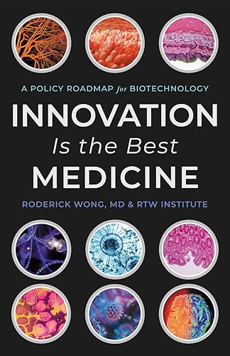 Innovation Is The Best Medicine: A policy roadmap for biotechnology