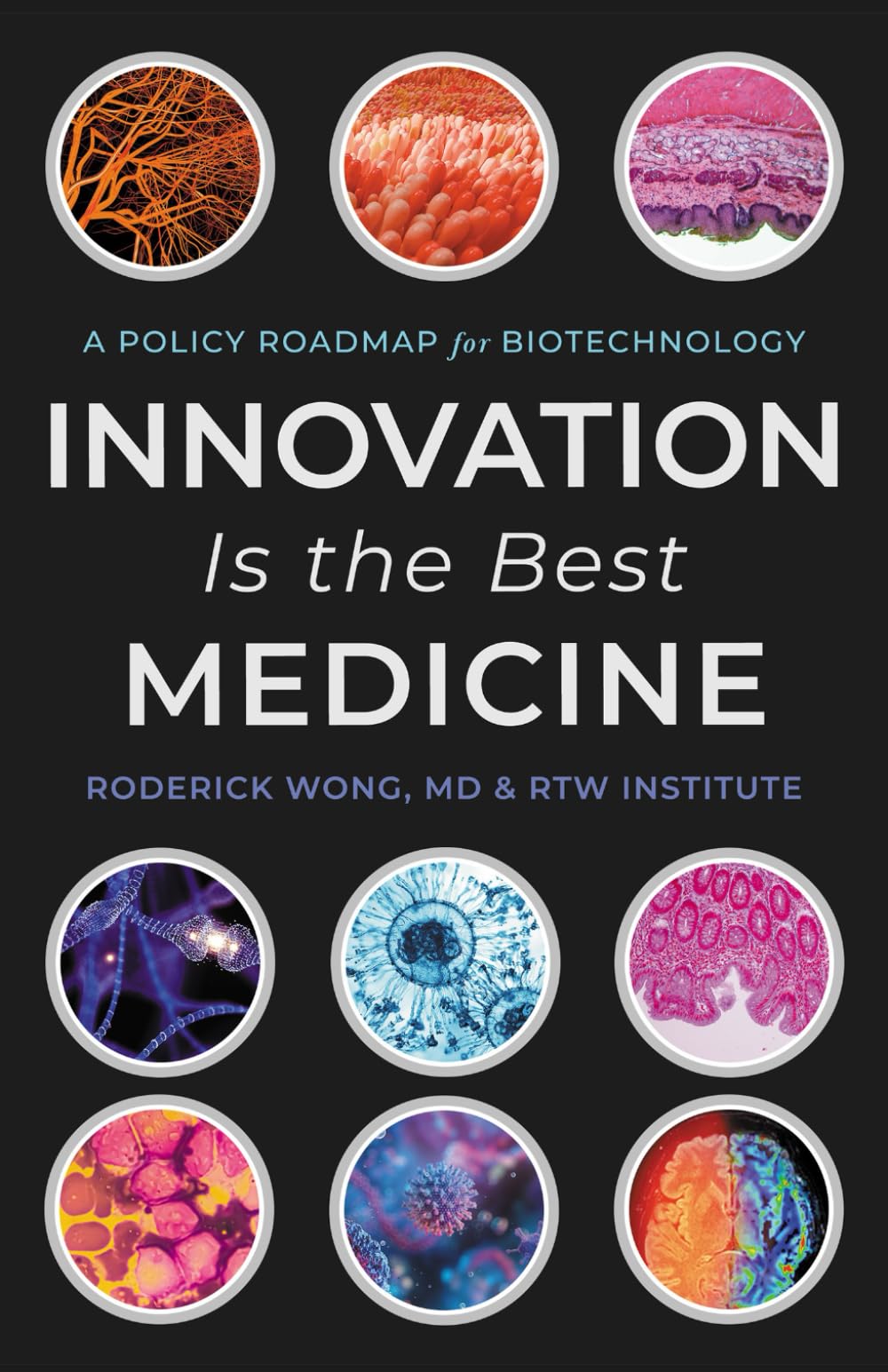 Innovation Is The Best Medicine: A policy roadmap for biotechnology