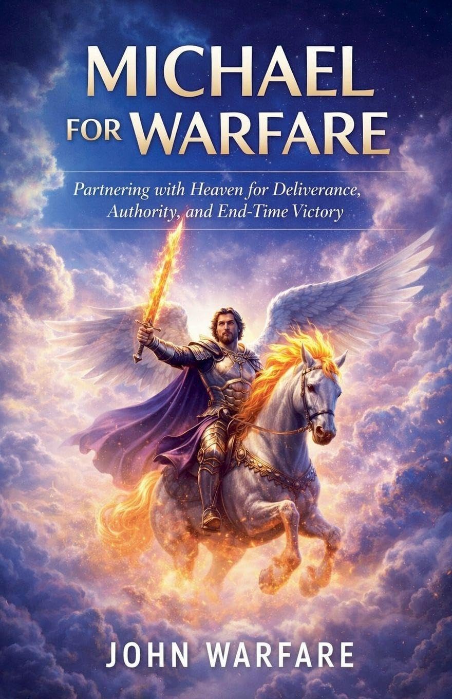 Michael For Warfare: Patnering With Heaven For Deliverance, Authority, And End time Victory: 5 (Warrior's Books)