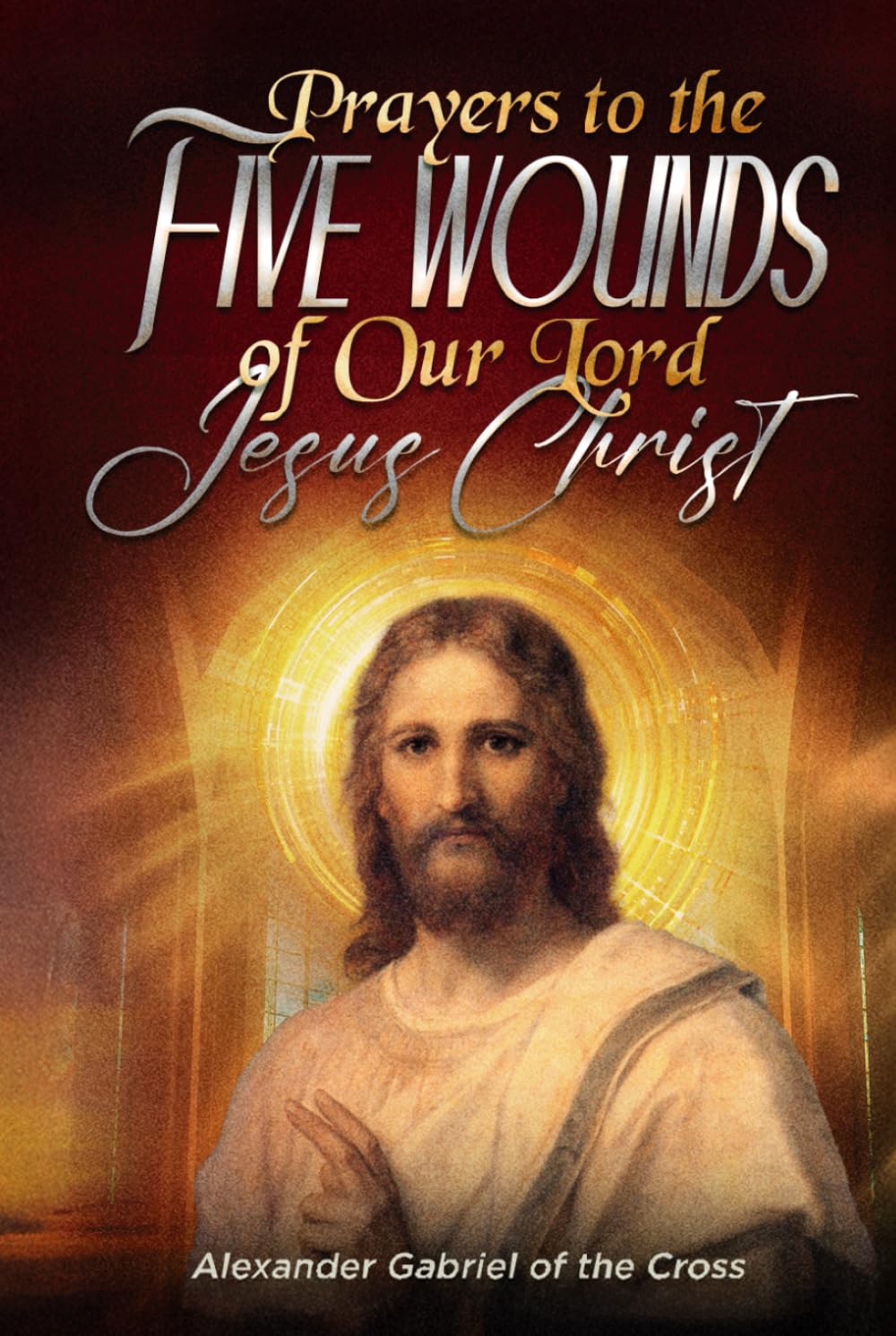 Prayers to the Five Wounds of Our Lord Jesus Christ
