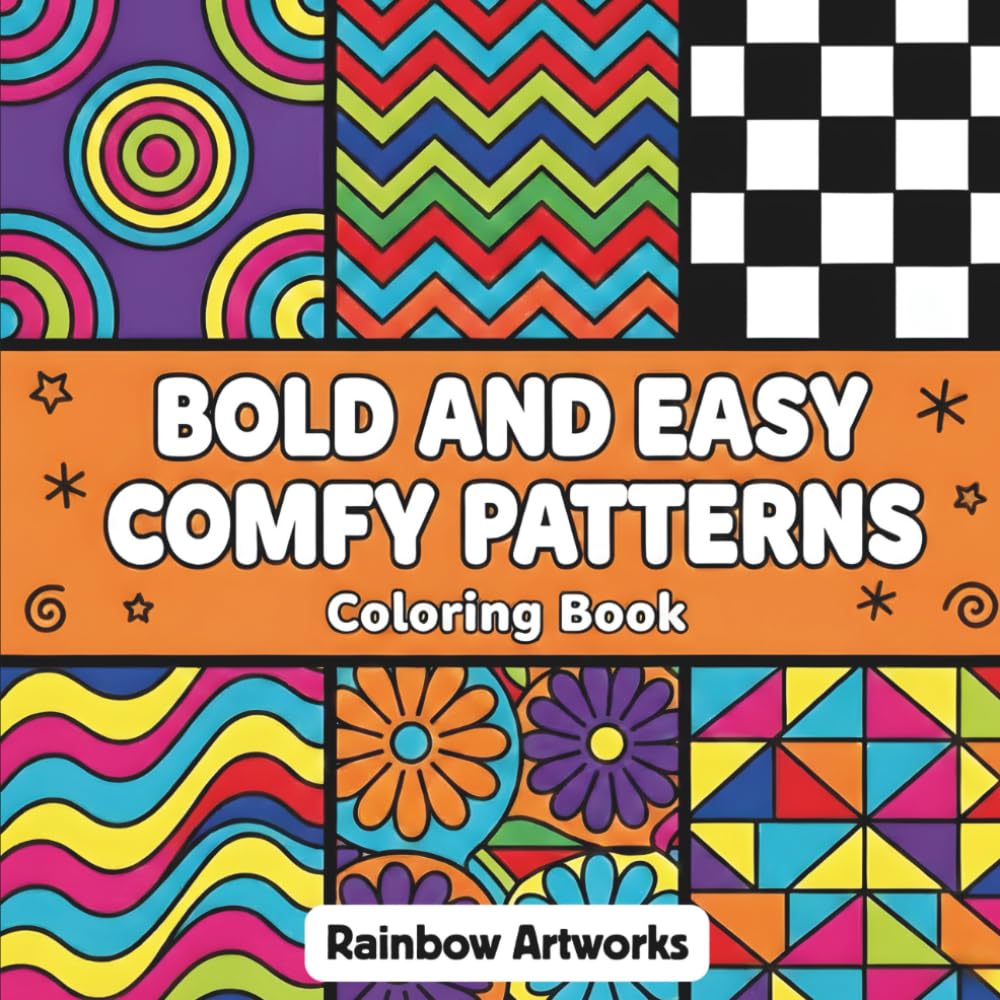 Bold and Easy Comfy Patterns Coloring Book: 51 Big, Simple Designs for Relaxation, Mindful Coloring, and Stress Relief for Adults and Kids (Bold & Easy Coloring Books for Gift)