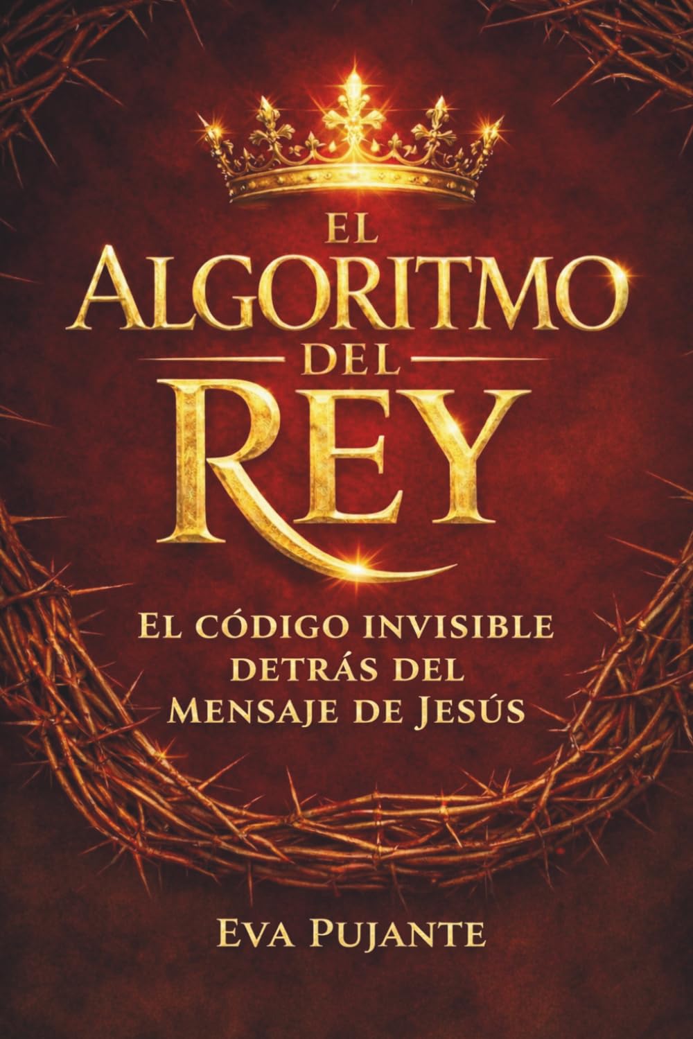 EL ALGORITMO DEL REY: ¿Y si el mensaje de Jesús ocultara un código que aún no sabemos leer?