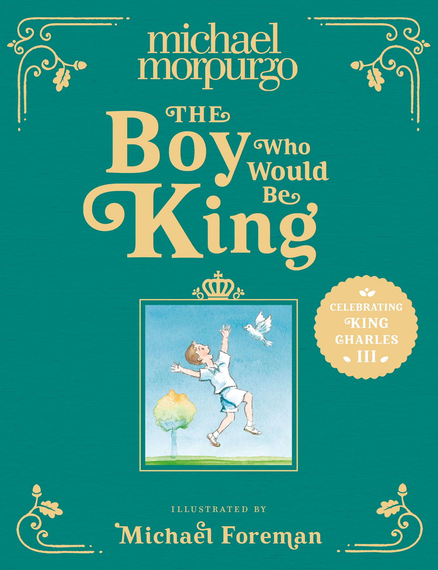 The Boy Who Would Be King by Michael Morpurgo, Michael Foreman - 9780008615406