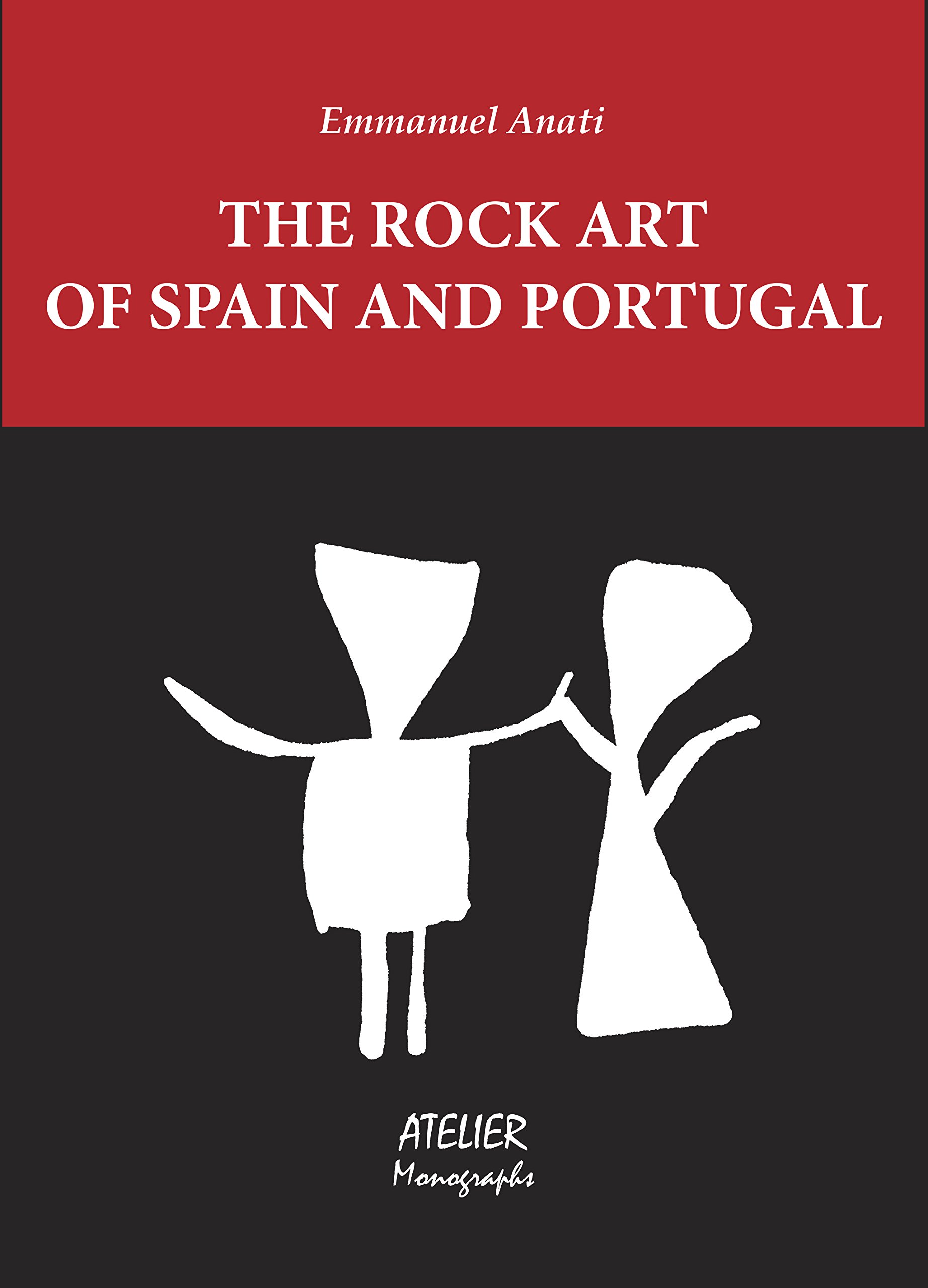 The Rock Art of Spain and Portugal: A Study of Conceptual Anthropology (Atelier Monographs Book 2)