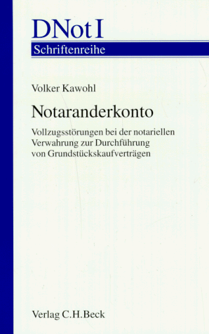 Notaranderkonto: Vollzugsstörungen bei der notariellen Verwahrung zur Durchführung von Grundstückskaufverträgen (Schriftenreihe des Deutschen Notarinstituts, Band 2)
