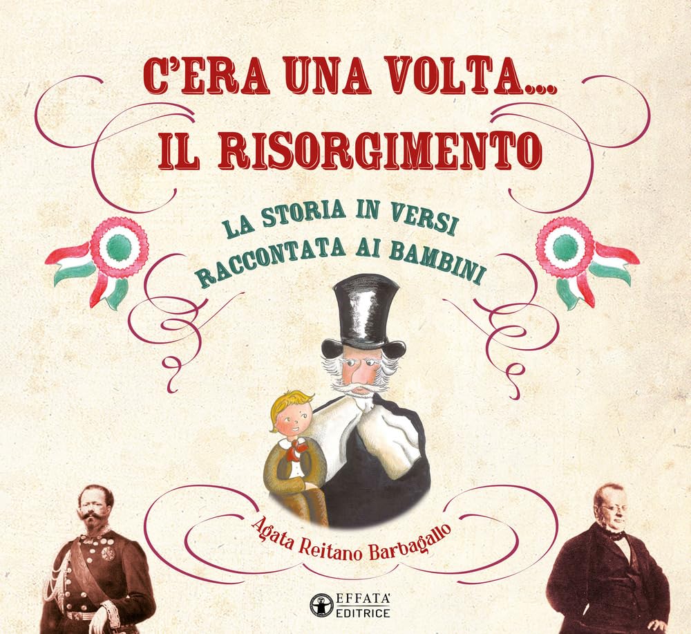 C’Era Una Volta... Il Risorgimento. La Storia In Versi Raccontata Ai Bambini - 4