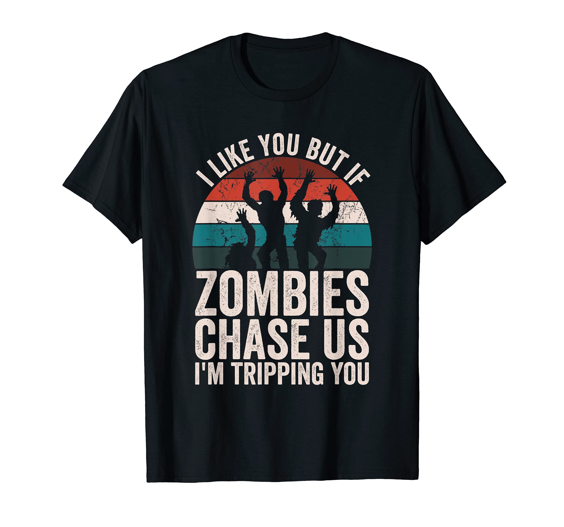 If Zombies Chase Us ApparelFunny If Zombies Chase Us Halloween Last Minute Costume T-ShirtOEKO-TEX STANDARD 100
