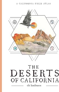 The Deserts of California: A California Field Atlas (The California Lands Trilogy, 3)