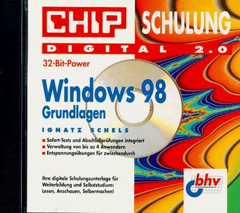 Chip Schulung Digital 2.0. Windows 98 Grundlagen. CD- ROM für Windows 95/ NT 4.0