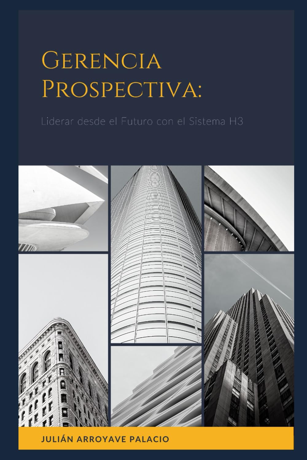 Gerencia Prospectiva: Liderar desde el Futuro con el Sistema H3
