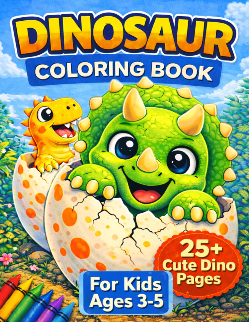 Dinosaur Coloring Book for Kids Ages 3-5: Cute and Easy Dinosaur Coloring Pages for Toddlers and Preschool Kids