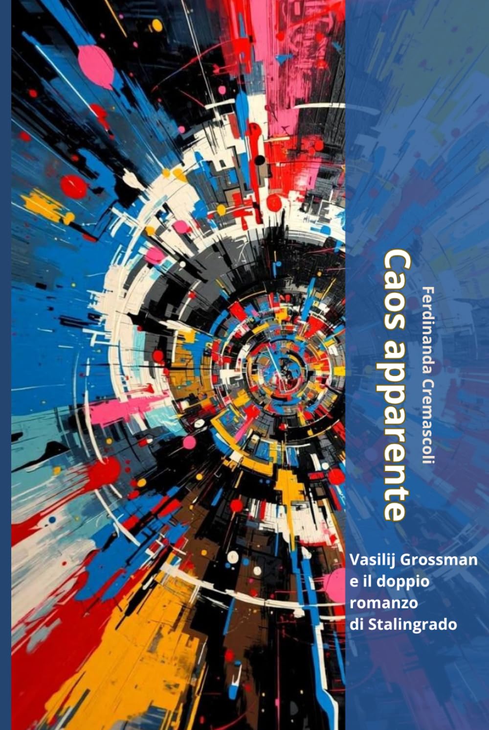 Caos apparente: Vasilij Grossman e il doppio romanzo di Stalingrado