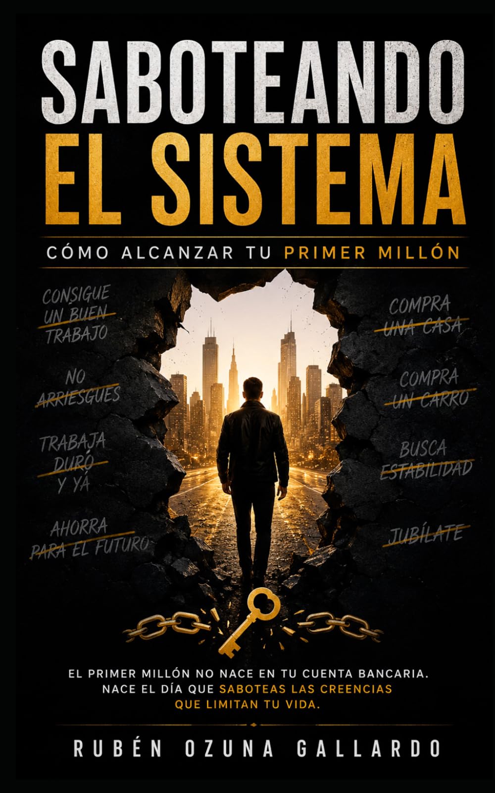 Saboteando el Sistema: Cómo Alcanzar tu Primer Millón