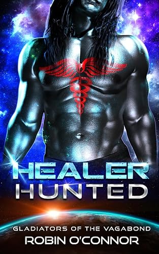 Healer Hunted: An Alien Gladiator Romance: 5 (Gladiators of the Vagabond)