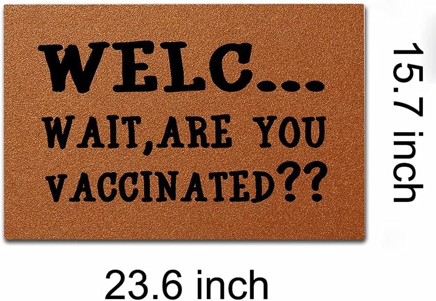 Warm+ Doormat Welc Wait are You Vaccinated Door Mat Durable Silk Loop Mesh Shoe Scraper Home Decor Outdoor Indoor Mats for Entryway Front Floor Mats 23.6 x 15.7 Inches
