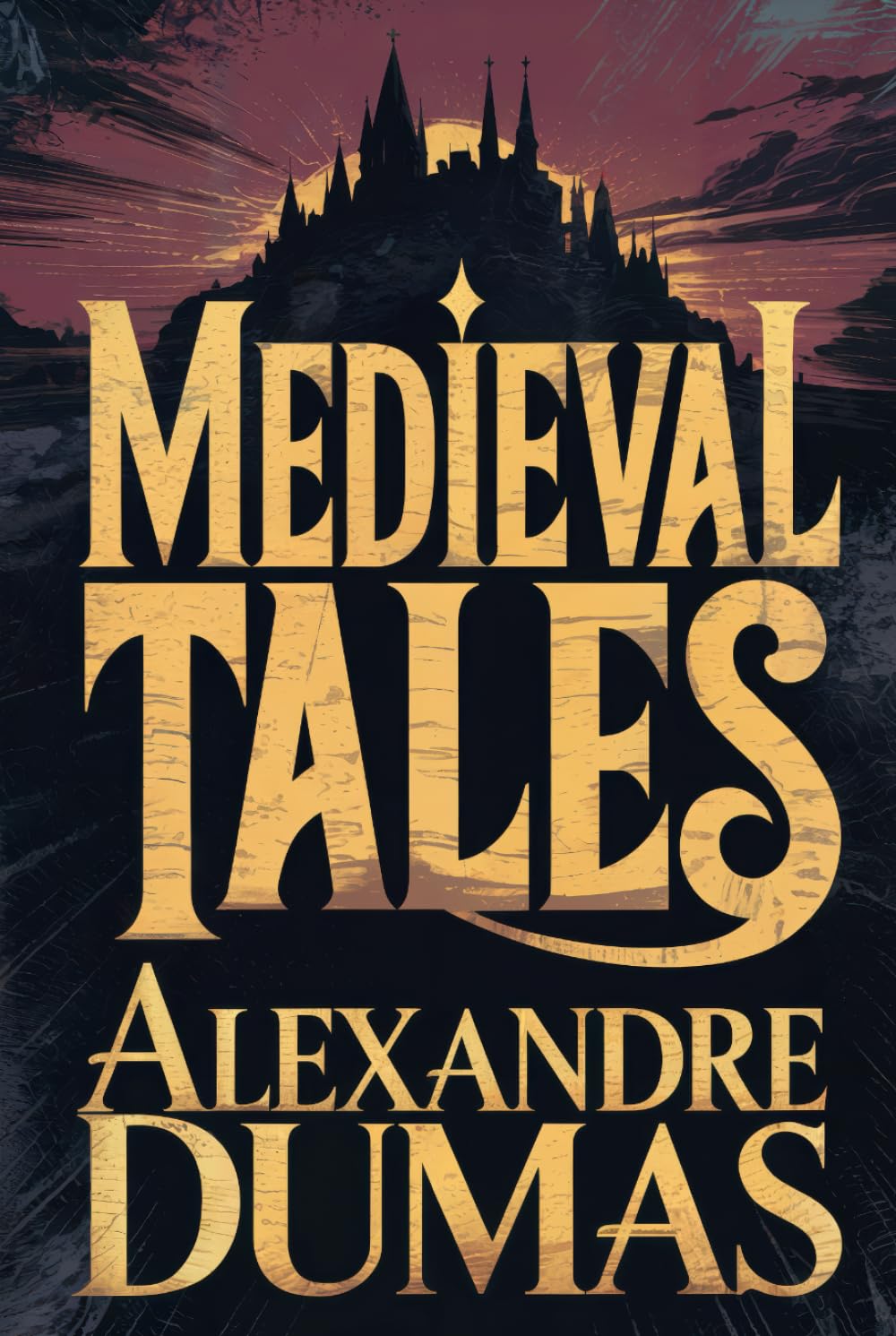 Medieval Tales (Othon the Archer, Lord Gaston Phœbus, Countess Bertha's Porridge): A New Translation