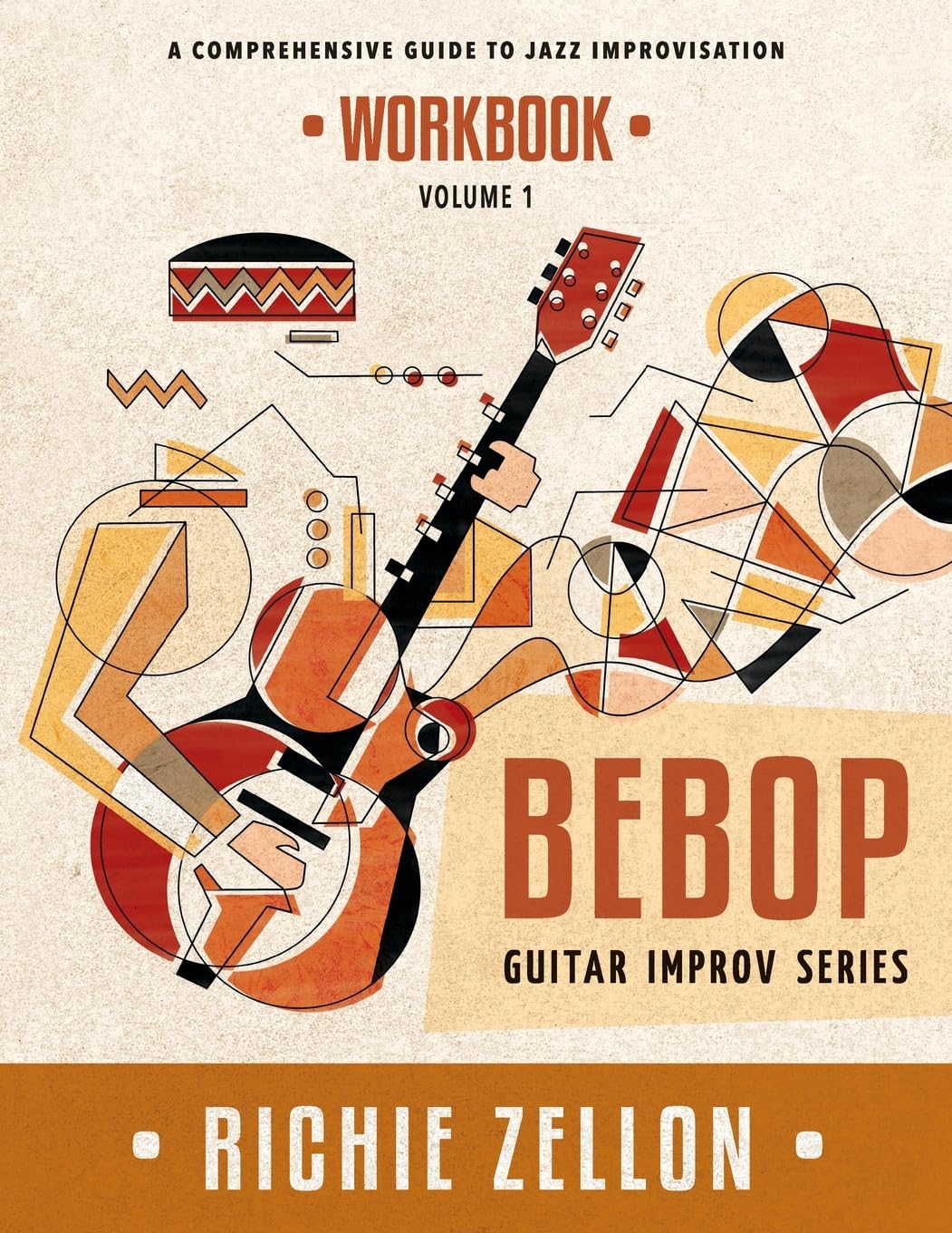 The Bebop Guitar Improv Series VOL 1 - Workbook: A Comprehensive Guide To Jazz Improvisation: 3