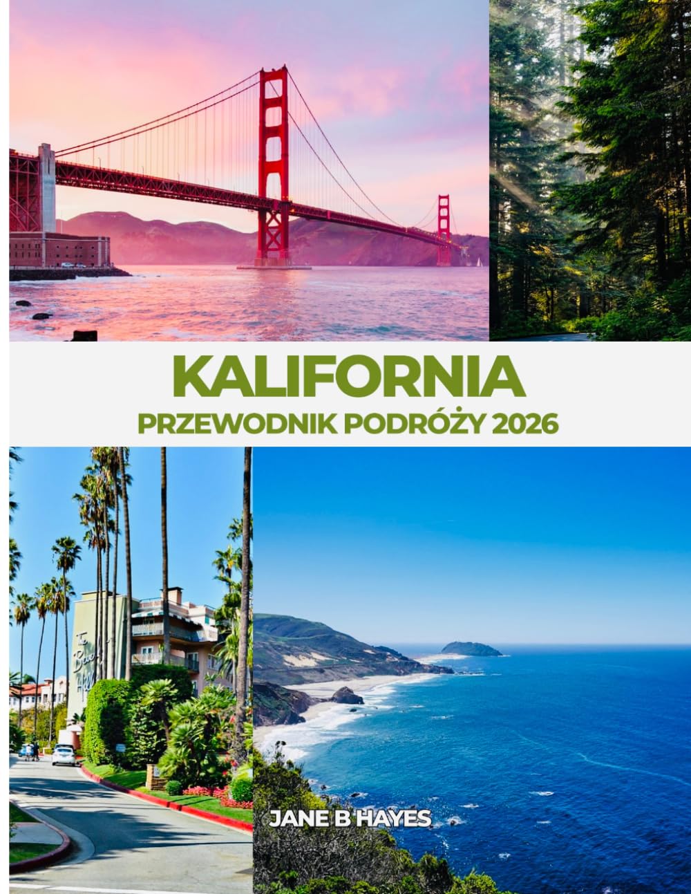 KALIFORNIA PRZEWODNIK PODRÓŻY 2026: MNIEJ STRESU, WIĘCEJ SŁOŃCA, NIEOGRANICZONE MOŻLIWOŚCI