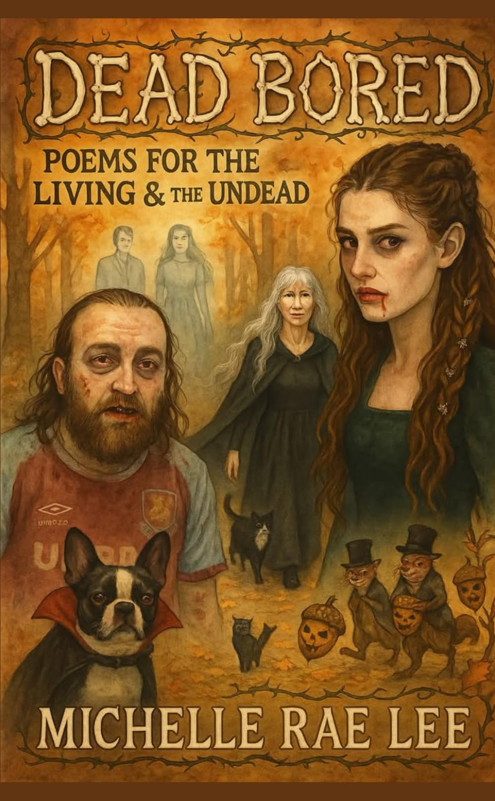 Dead Bored: Poems For The living & The Undead (Poetry)