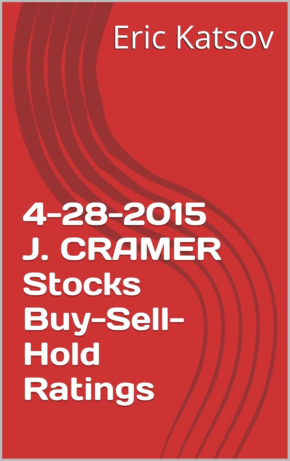 4282015 J. CRAMER Stocks BuySellHold Ratings (BuySell