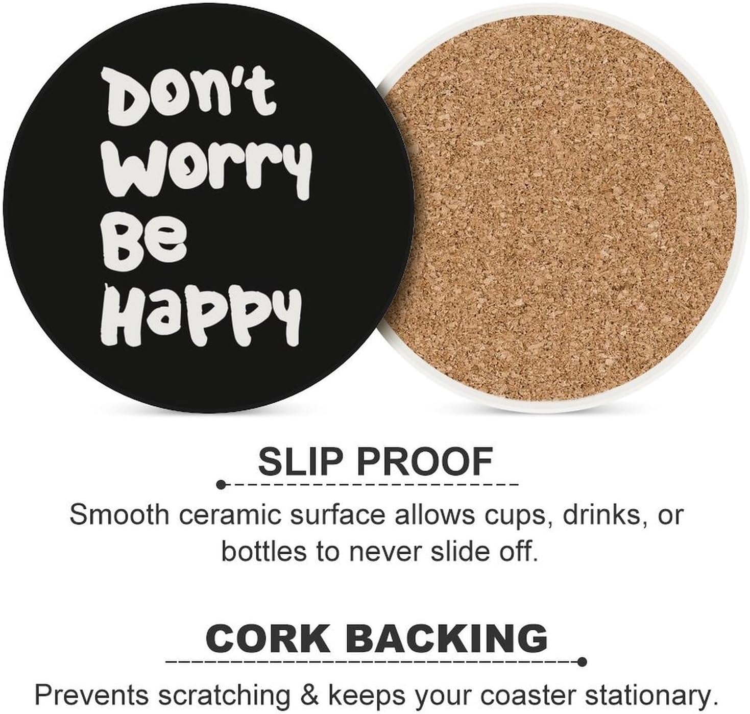 Don't Worry Be Happy Round Ceramic Coasters Print Drinks Absorbent with Cork Base for Home Decor Gifts 4 Inch