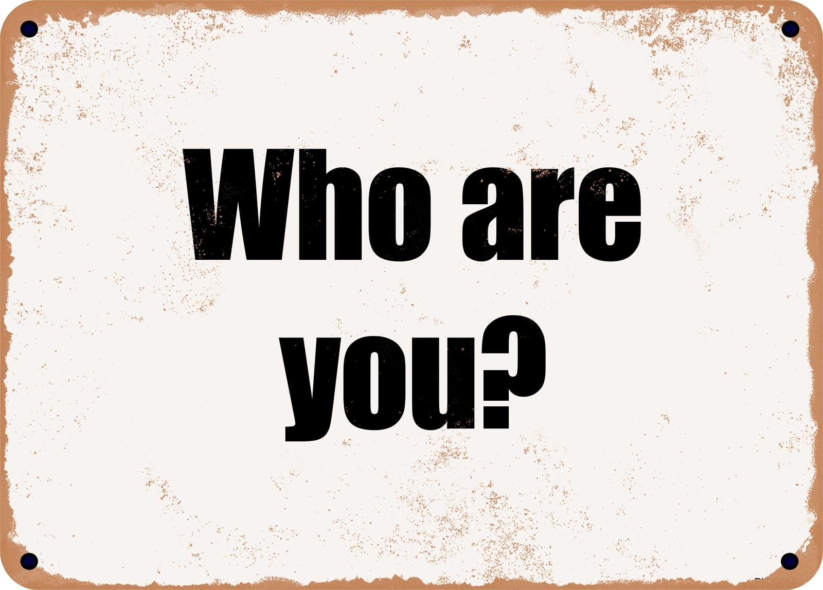 Miaomansenstore Metal Sign - Who Are You? Home Decor