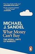 What Money Can't Buy: The Moral Limits of Markets