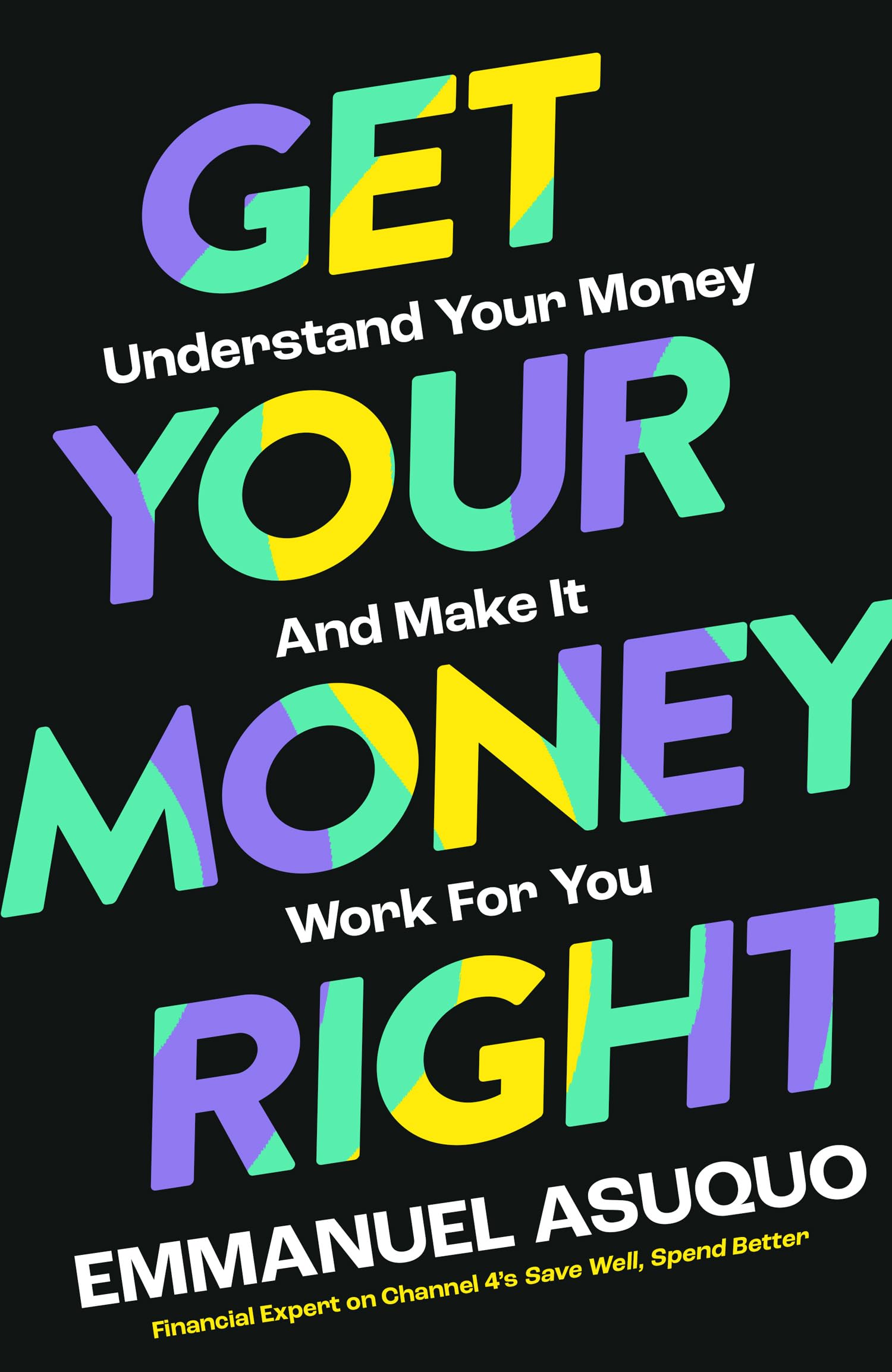 Get Your Money Right: With TV’s financial advisor Emmanuel Asuquo.