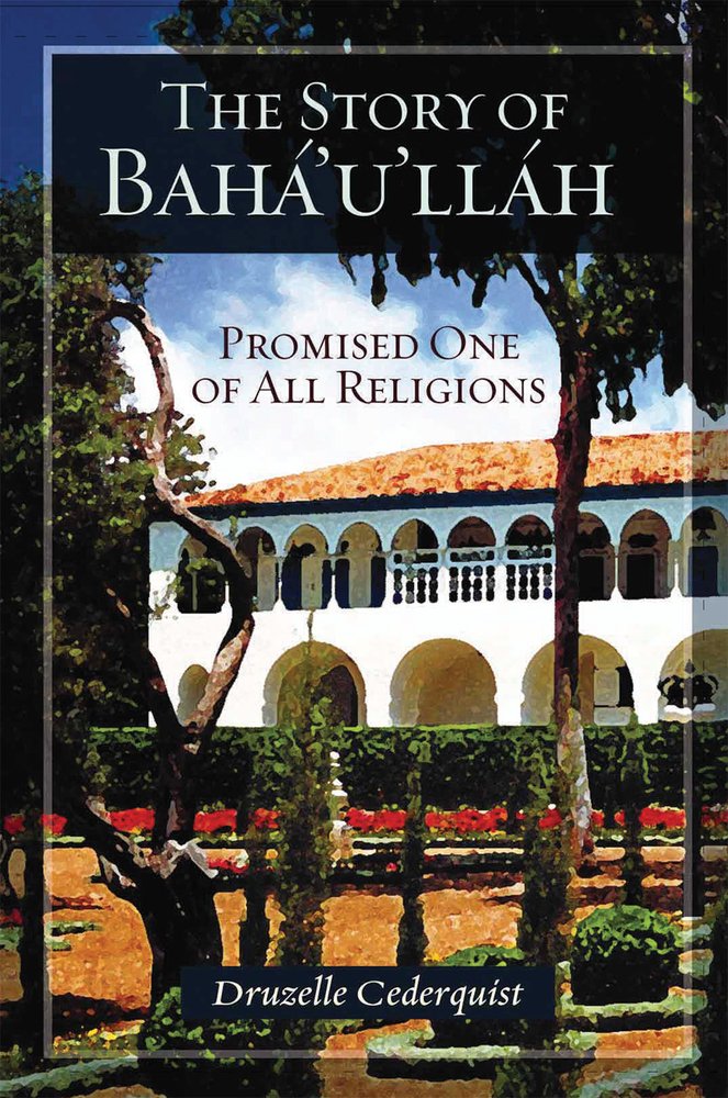 Buy The Story of Baha'u'llah, Promised One of All Religions — BookShops.in